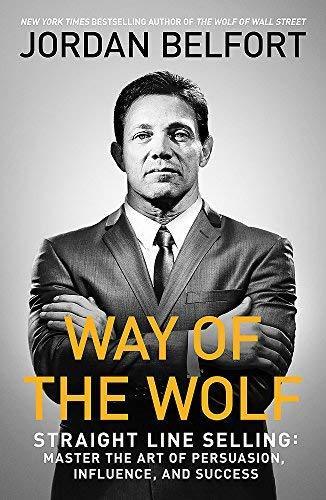 Jordan Belfort Way of the Wolf Straight Line Selling