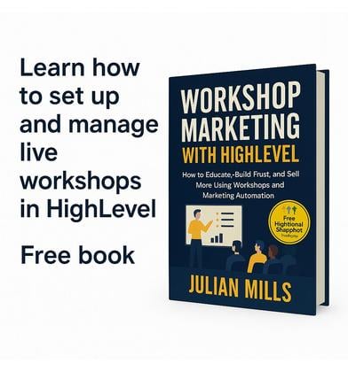 workshop marketing with Highlevel by Julian Mills