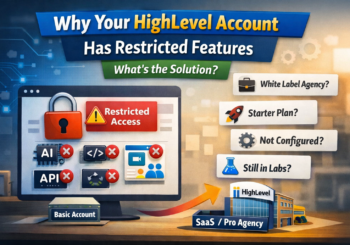 why is my highlevel account restricted and missing tools and features